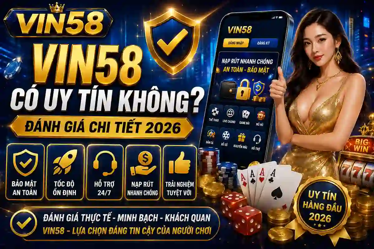 Vin58 có uy tín không