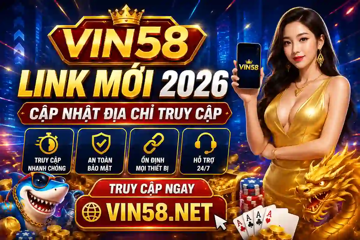 Vin58 link mới 2026